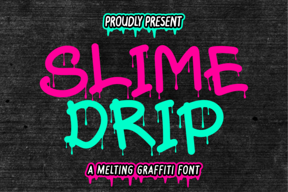 Slime Drip: Urban Graffiti Font with Bold Style
