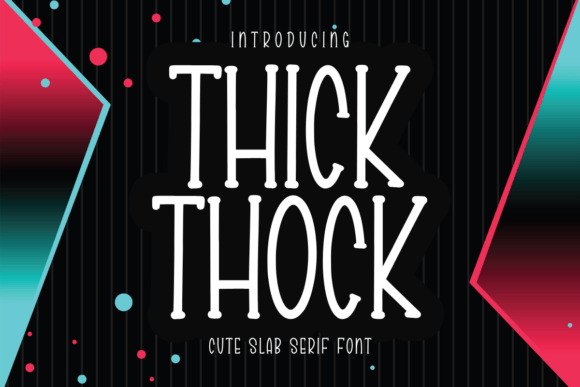Thick Thock: A Playful Slab Serif for Bold Designs